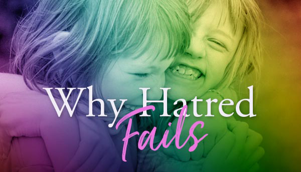 Why Hatred Fails